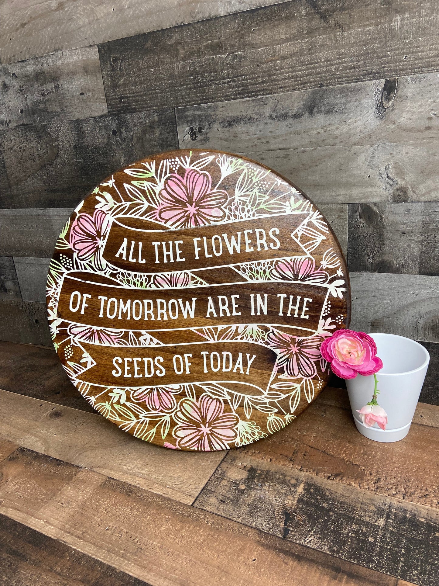 Door Hanger or Tray - All Flowers of Tomorrow Are in Seeds of Today gift, home decor