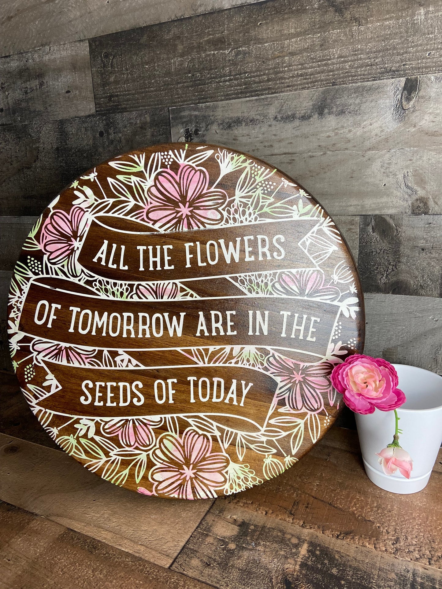 Door Hanger or Tray - All Flowers of Tomorrow Are in Seeds of Today gift, home decor