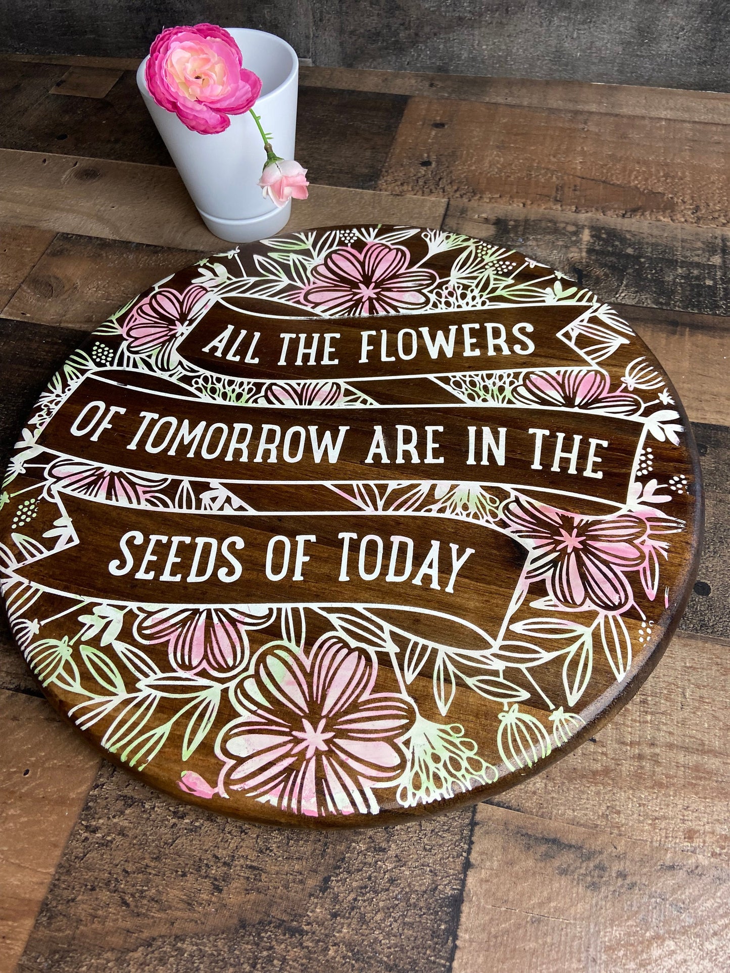 Door Hanger or Tray - All Flowers of Tomorrow Are in Seeds of Today gift, home decor